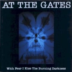 With Fear I Kiss the Burning Darkness