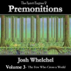 Premonitions Vol. 3: The Few Who Cross a World