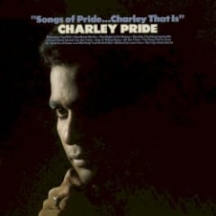 "Songs of Pride... Charley That Is"