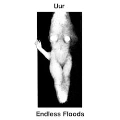 Uur / Endless Floods