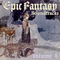 Epic Fantasy Soundtracks Volume 8