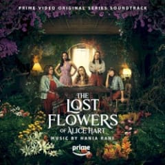 The Lost Flowers of Alice Hart: Prime Video Original Series Soundtrack