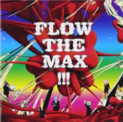 FLOW THE MAX ！！！