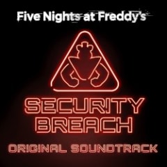 Five Nights at Freddy’s: Security Breach Original Soundtrack