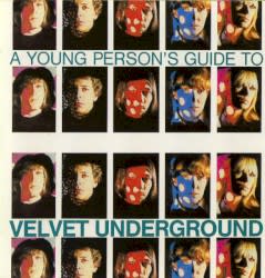A Young Person’s Guide to Velvet Underground