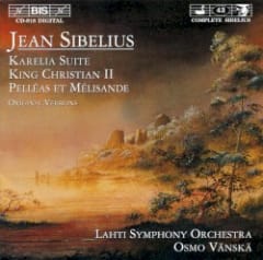 Karelia Suite / King Christian II / Pelléas et Mélisande