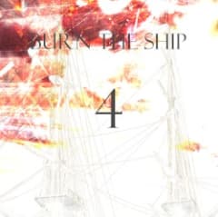 {BURN THE SHIP} 4