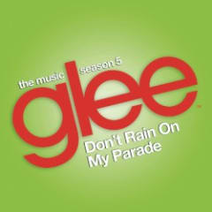 Don’t Rain on My Parade