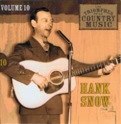 Les Triomphes de la Country Music, Volume 10: Hank Snow