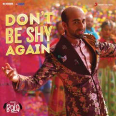 Don't Be Shy Again (From "Bala")