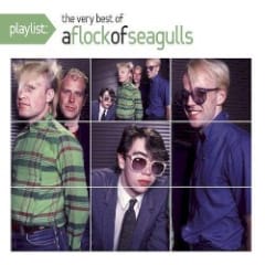 Playlist: The Very Best of a Flock of Seagulls