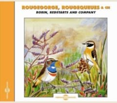 Rougegorge, Rougequeues & cie / Robin, Redstarts and Company