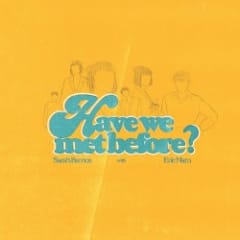 Have We Met Before