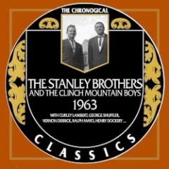 The Chronogical Classics: Stanley Brothers and The Clinch Mountain Boys 1963