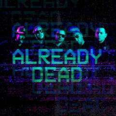Already Dead
