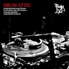 Drum Attic (30 Hip-Hop Break Loops & Sounds for “Producers, MC’s, DJ’s, Dancers & Mixtape Specialists” Programmed by Funky Dl)