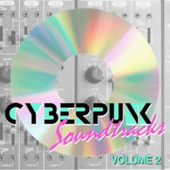 Cyberpunk Soundtracks Volume 2