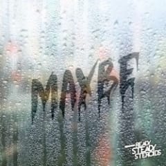 Maybe