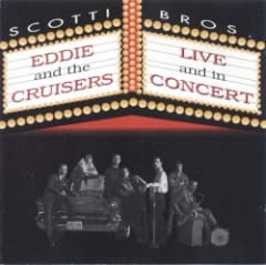 Eddie and the Cruisers: Live and in Concert