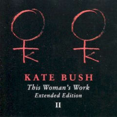 This Woman's Work: Extended Edition II