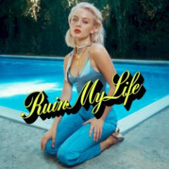 Ruin My Life