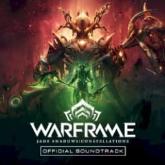 Warframe: Jade Shadows: Constellations (Official Soundtrack)