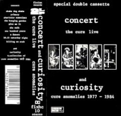 Concert: The Cure Live / Curiosity: Cure Anomalies 1977–1984