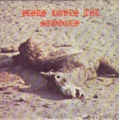Jesus Loves The Stooges