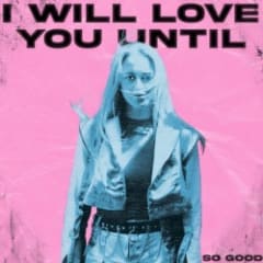 I Will Love You Until