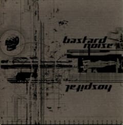 Hospital / Bastard Noise