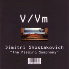 Dimitri Shostakovich "The Missing Symphony"