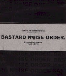 Bastard Noise Order.