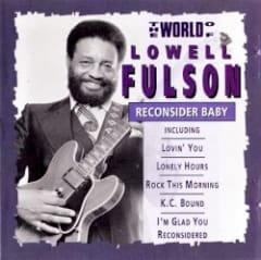 The World of Lowell Fulson: Reconsider Baby