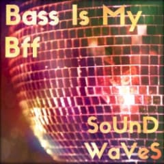 Bass Is My Bff