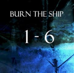 {BURN THE SHIP} 1–6