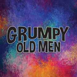 Grumpy Old Men