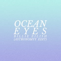 ocean eyes (Astronomyy edit)