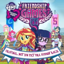 My Little Pony: Equestria Girls: The Friendship Games: Original Motion Picture Soundtrack