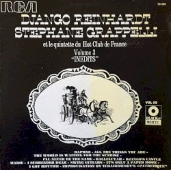 Django Reinhardt / Stephane Grappelli et le Quintette du Hot Club de France, Volume 3: “Inedits”