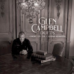 Glen Campbell Duets: Ghost on the Canvas Sessions