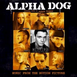 Alpha Dog (Music From the Motion Picture)