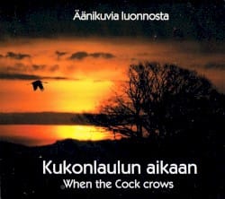 Kukonlaulun Aikaan - When The Cock Crows