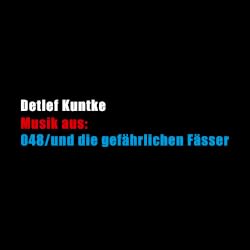 Musik aus: 048/und die gefährlichen Fässer