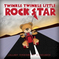 Lullaby Versions Of Nickelback