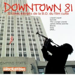 Downtown 81 : 12 titres extraits de la B.O. du film culte