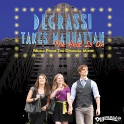 Degrassi Takes Manhattan: The Heat is On (Music from the Original Movie)