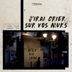J'irai crier sur vos murs (original soundtracks)