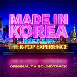Made in Korea: The K-Pop Experience (Original TV Soundtrack)