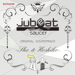 jubeat saucer ORIGINAL SOUNDTRACK -Sho & Hoshiko-