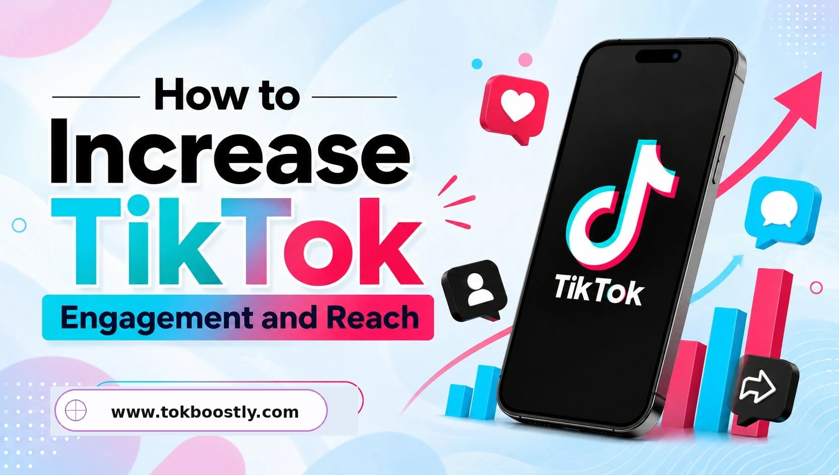 How to Increase TikTok Engagement and Reach in 2026 (Complete Guide for UK and US Creators)